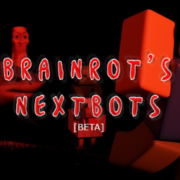 BRAINROT'S NEXTBOTS [SURVIVE] !BETA!