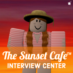 The Sunset Cafe™ - Interview Center