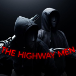 «THE HIGHWAY MEN»