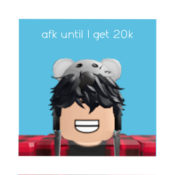 afk until i get 20k