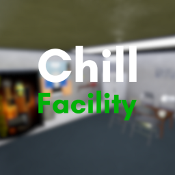 Chill Facility [BETA!]