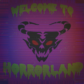 [-] Horrorland [-]