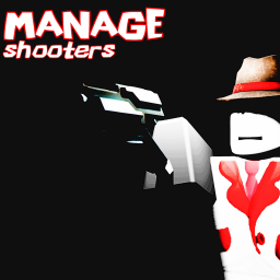 (Lore Update) Manage Shooterz STILL REVAMPING