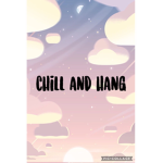 Chill out, hang out