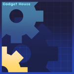 Gadget House