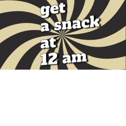 Get A Snack At 12Am