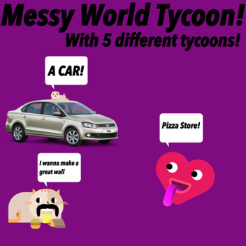 Messy World Tycoon!