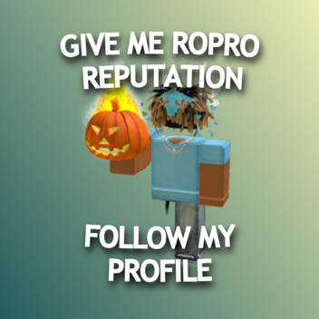 GIVE ME ROPRO REPUTATION