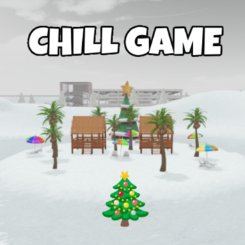  [REWORK] Chill Game !