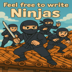 Feel free to write Ninjas