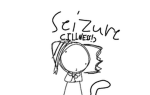 Mental illness / Seizure