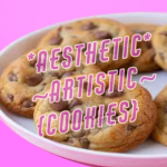 *Aesthetic* ~Artistic~ {Cookies}