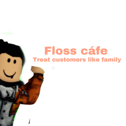 Floss Cafe *REVAMP*