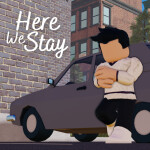 Here We Stay