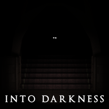 Into Darkness