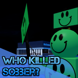 Who Killed Sobber? [Into Development]