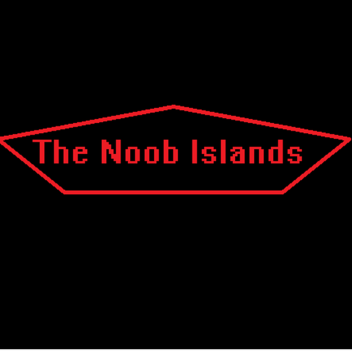 The Noob Islands (RETURN!)