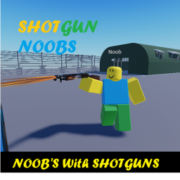 Shotgun Noobs