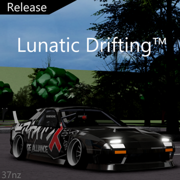 [RETIRED] Lunatic Drifting™ [BETA]