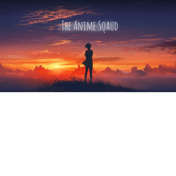 The Anime Sqaud  Hangout
