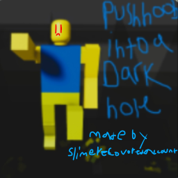 Push noobs into a dark hole
