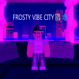 Frosty Vibe City 🌆❄️ [VIP+]