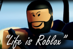 life is Roblox???