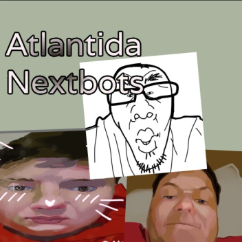 Atlantida Nextbots