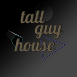 tall guy house (testing)