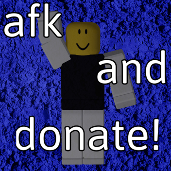 afk until someone donates 200k