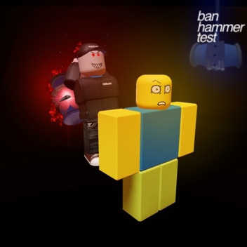Ban Hammer Test [UPD]