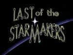 Last of the Starmakers