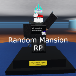 Random Mansion RP (open!+FIXING ANIMATIONS)