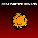 Destructive Designs