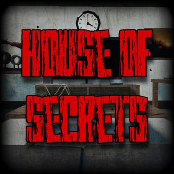 House of Secrets [Work in progress]
