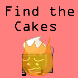 Find The Cakes [VERY EARLY BETA]