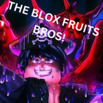 THE BLOX FRUITS BROS!