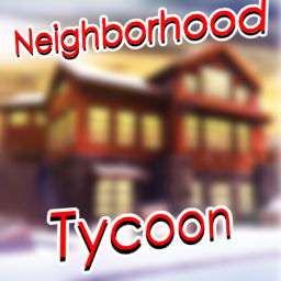 Neighborhood Tycoon