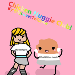 Chicken Nuggie Club! By:@EjLovesToGame