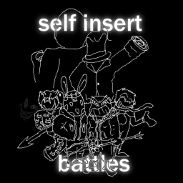 [DISCONTINUED] Self Insert Battles