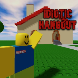 Idiotic Hangout