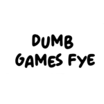 Dumb Games FYE