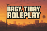 BRGY.TIBAY ROLEPLAY