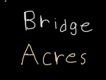 Bridge Acres Awaits