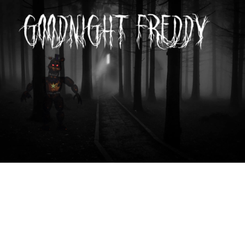 Goodnight Freddy