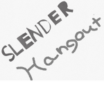 Slender’s hangout group