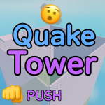 Quake Tower [Push👊, 8000 robux event!]