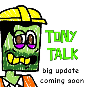 Tony Talk (UPD Soon)