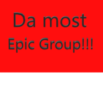 Da Most Epic Group