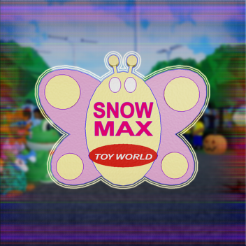 Snowmax's Toy World
